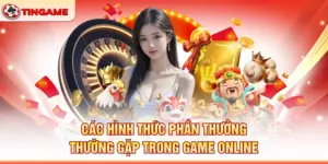 Các Hình Thức Phần Thưởng Thường Gặp Trong Game Online
