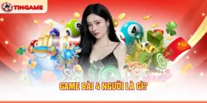 Game Bài 4 Người Là Gì