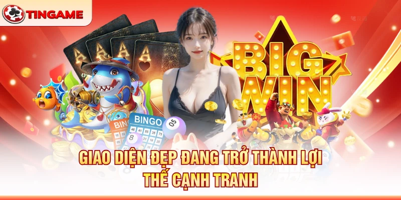 Giao Diện Đẹp Đang Trở Thành Lợi Thế Cạnh Tranh