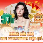 Hướng Dẫn Chơi Mini Game Mobile Hiệu Quả