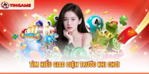 Tìm Hiểu Giao Diện Trước Khi Chơi