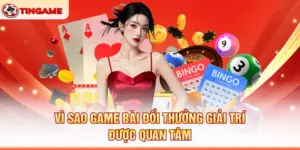 Vì Sao Game Bài Đổi Thưởng Giải Trí Được Quan Tâm