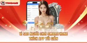 Vì Sao Người Chơi Smartphone Thích App Tối Giản
